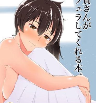 Female Domination Kaga-san ga Asa Fella Shite Kureru Hon.- Kantai collection hentai Blowjobs