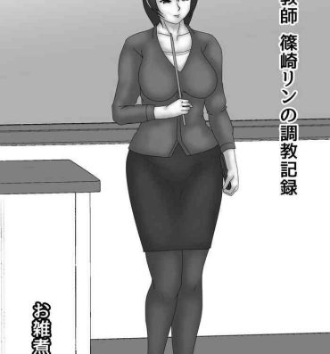 Sexteen Onna Kyoushi Shinozaki Rin no Choukyou Kiroku- Original hentai Speculum