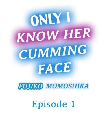 Glory Hole Only i Know Her Cumming Face Ch. 1 – 6 Slapping